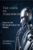 The Code of Tomorrow : How AI will revolutionaries the world.