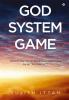 God System Game : What If Our Minds Are Indeed Controlled by an 'Evil Genius-?