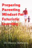 Preparing Parenting Mindset For Futuristic Learning