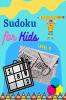 Sudoku For Kids level 9 : Collection of Sudoku Puzzles (9x9) That Range In Difficulty From Easy To Hard!