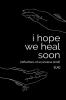 I Hope We Heal Soon: Reflections Of An Anxious Mind