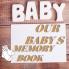 OUR BABYâ€™S MEMORY BOOK