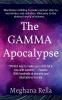 The Gamma Apocalypse : A Superhero Science Fiction. Step Into The World Of Wormholes And Time Warps.
