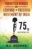 Forgotten Heroes And Legends Of Freedom Movement Of India