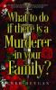 What to do if there is a Murderer in your Family?