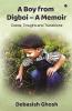 A Boy from Digboi – A Memoir