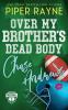 Over My Brother's Dead Body Chase Andrews