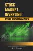 Stock Market Investing For Beginners: Confidence And Discipline Strategies To Earn Passive Income Grow Your Wealth And Start Making Money Today (Day Trading For Living Guide 2022)