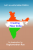Creating New India : Let's re-write the Indian Politics