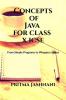 Concepts Of Java For Class X Icse : From Simple Programs To Wrapper Classes