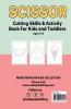 Scissor Cutting Skills &amp;amp; Activity Book For Kids and Toddlers : scissor skills activity book for kids ages 3-6