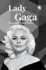 Lady Gaga : Singer Actress and Legend