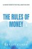 The Rules Of Money: 12 Money Rules That Will Make You Super Rich