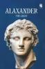 Alexander : The Great : The Man Who Wanted To Conquer World