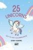 25 Unicorns Dot-to-Dot Colouring Book : 25 Cute Unicorn Connect the Dots and Colour Pages Gift for Kids and Toddlers Ages 3-8 | Painting and Drawing Book with 25 Big Unicorn Pictures