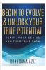 Begin To Evolve & Unlock Your True Potential: Ignite Your Genius And Find Your Flow