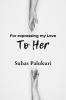 To Her : for expressing my love