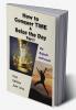 How to Conquer TIME & Seize the Day Part - I
