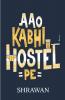 Aao Kabhi Hostel Pe: A Realio Trulio Hostel Life