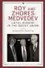 Roy and Zhores Medvedev