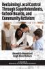 Reclaiming Local Control Through Superintendents School Boards and Community Activism
