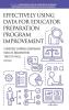 Effectively Using Data for Educator Preparation Program Improvement