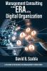 Management Consulting  in the Era  of the Digital Organization