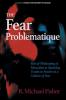 The Fear Problematique
