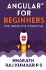 Angular for Beginners : The Absolute Essential
