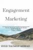 Engagement Marketing : Secrets Strategies and Success Stories from the World’s Greatest Brands