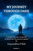 MY JOURNEY THROUGH DARK : A Small Collection of Horrific Incidents and Paranormal Legends