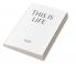 This is life