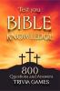 Test Your Bible Knowledge: Bible Trivia Game - 800 Questions To Sharpen Your Understanding Of Scripture