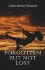 Forgotten But Not Lost