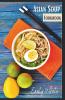Asian Soup Cookbook: Recipes For Japanese Ramen Chinese Noodles And Thai Tom Yum From 80 Different Chefs (2022 Guide For Beginners)