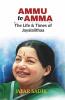Ammu To Amma: The Life & Times Of Jayalalithaa: The Life And Times Of Jayalalithaa