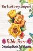 Bible Verse Coloring Book For Women: The Lord Is My Sheperd.A Scripture Coloring Book For Women GirlsTeens And Adults On Beautiful Mandala And Floral Background. 30 Amaizing And Unique Bible Ver...