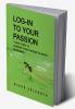 LOG-IN TO YOUR PASSION