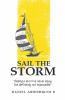 Sail The Storm: Sailing A Storm Is Never Easy But Definitely Not Impossible