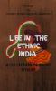 LIFE IN THE ETHNIC INDIA: