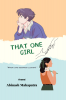 THAT ONE GIRL : When love becomes illusion.