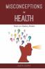 Misconceptions On Health : Facts On Dietary Habits