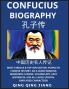 Confucius Biography- Most Famous & Top Influential People in Chinese History Self-Learn Reading Mandarin Chinese Vocabulary Easy Sentences HSK All Levels (Pinyin Simplified Characters)