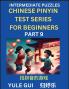 Intermediate Chinese Pinyin Test Series (Part 9) - Test Your Simplified Mandarin Chinese Character Reading Skills with Simple Puzzles HSK All Levels Beginners to Advanced Students of Mandarin Chinese