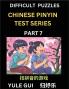 Difficult Level Chinese Pinyin Test Series (Part 7) - Test Your Simplified Mandarin Chinese Character Reading Skills with Simple Puzzles HSK All Levels Beginners to Advanced Students of Mandarin Chinese