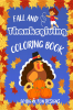 Fall and Thanksgiving Coloring Book : 50 Big & Fun Designs: Autumn Leaves Turkeys Pumpkins and more! Beautiful Thanksgiving Coloring Pages For Toddlers Kids And Preschoolers! A Collection Ea...