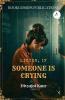 Listen if someone is crying