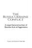 The Russia-Ukraine Conflict: A Legal Deconstruction Of Russian Acts Of Aggression