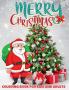 Merry Christmas Coloring Book for Kids and Adults : 30 Cute and Fun Christmas Coloring Pages for Kids all Ages and Adults