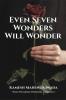 Even Seven Wonders Will Wonder
